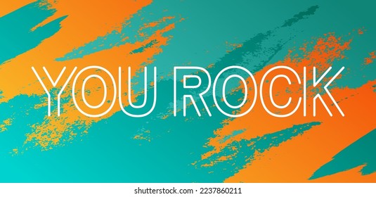 You rock lettering grunge concept. Cool expression for a man, motivational card. You Rock poster with line art text.	