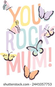 you rock mum, mother day's 