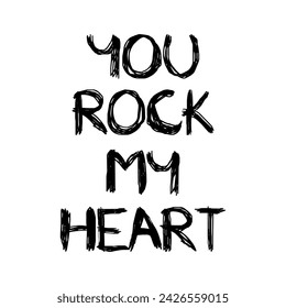 YOU ROCK MY HEART, Graphic design print t-shirts fashion, illustration, vector, posters, cards, stickers, mug