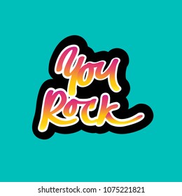 You Rock: Playful vibrant colourful 80’s style vector sticker with cheerful message