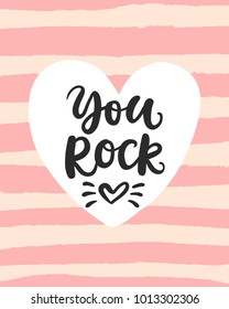 You Rock Valentines day card with hand drawn brush lettering. Vector modern calligraphy in retro style