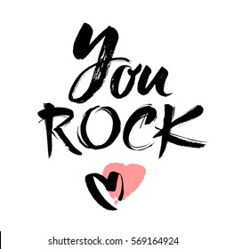 You Rock. Valentines day greeting card with calligraphy. Hand drawn design elements. Handwritten modern brush lettering. Vector illustration