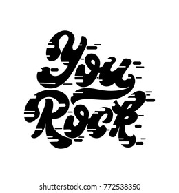 You rock. Vector handwritten lettering made in 90's style. Template for card, poster, banner, label,  print for t-shirt.