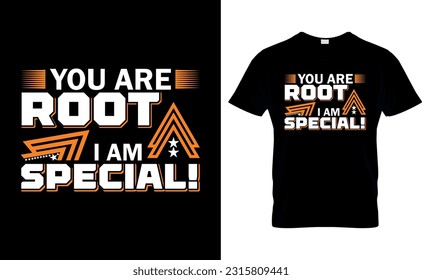 YOU ARE ROOT I 'M SPECIAL
YOU ARE ROOT I 'M SPECIAL