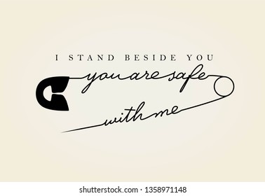 you are safe with me, i stand beside you slogan for T-shirt printing design and various jobs, Vector.