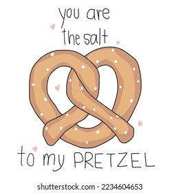 You are the salt to my pretzel cartoon vector illustration