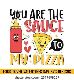 You are sauce mac to my pizza valentines day