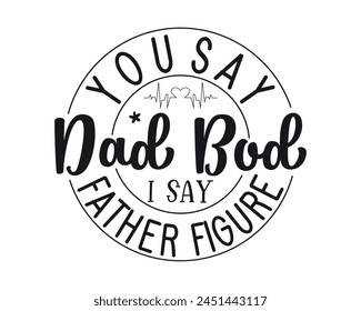 You say dad bod, I say father figure