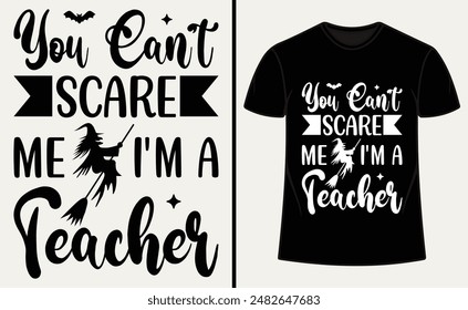 I'm A Teacher Camiseta de diseño, camiseta de tipografía de Halloween