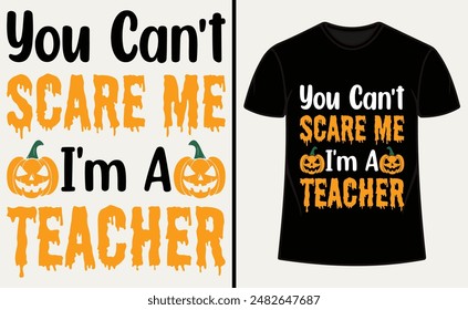 I'm A Teacher Camiseta de diseño, camiseta de tipografía de Halloween