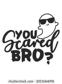 You Scared Bro? Ghost Boo Halloween Vecotr illustration. Happy Halloween Background Vector illustration