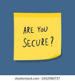 Are you secure - online security concept. Yellow sticky note message. Paper sign.