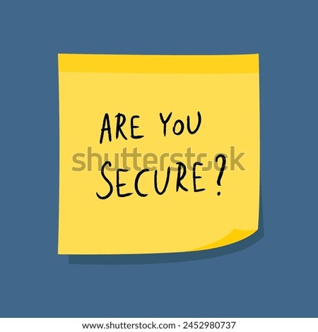 Are you secure - online security concept. Yellow sticky note message. Paper sign.