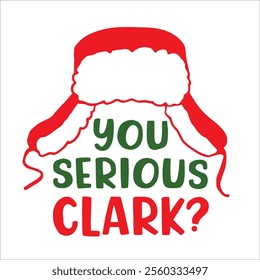 You Serious Clark Christmas VECTOR