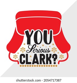 You Serious Clark, Holiday Printable Vector Illustration