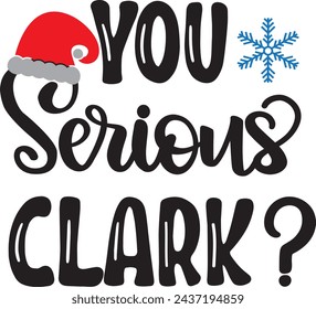 You serious clark, merry christmas, santa, christmas holiday, vector illustration file