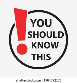 You should know this typography with exclamation mark. Creative lettering vector.