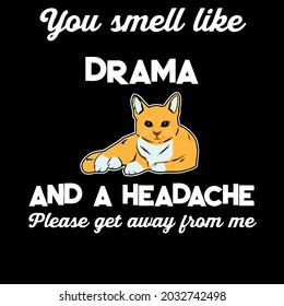 you smell like drama and a headache. funny gift mens art vector design illustration print poster wall art canvas