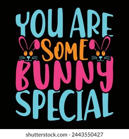 You are some bunny special vector