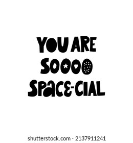 You are so space-cial lettering illustration. Love, space and fun concept.