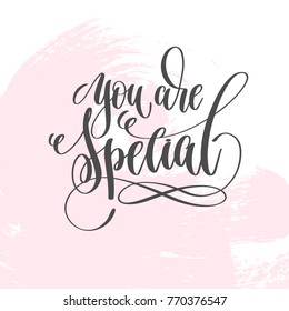 You Are Special - Hand Lettering Inscription Text To Valentines Day Design, Love Letters On Abstract Pink Brush Stroke Background, Calligraphy Vector Illustration