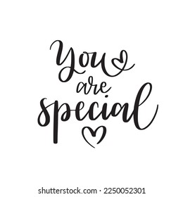 You are special. Love and romance brush calligraphy quote 