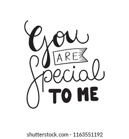 You are Special To Me Doodle lettering. Modern cute brush hand drawn lettering.