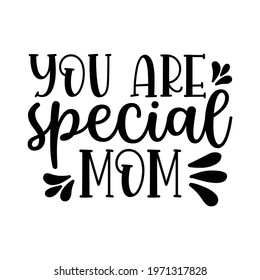 You are special mom vector arts
