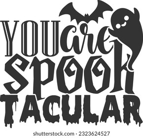 You Are Spook Tacular - Happy Halloween