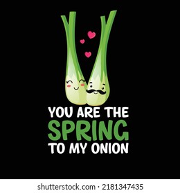 You Are The Spring On My Onion, Cute Cuple Character, Vector illustration.