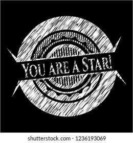 You are a Star! on chalkboard