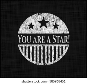 You are a Star! on chalkboard