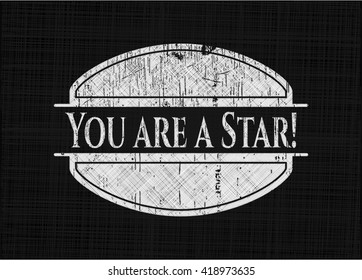 You are a Star! written on a blackboard