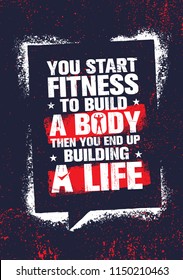 You Start Fitness To Build A Body Then You End Up Building A Life. Fitness Gym Muscle Workout Motivation Quote Poster Vector Concept. Creative Bold Inspiring Typography Illustration