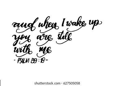 You Are Still With Me on White Background. Modern Calligraphy. Handwritten Inspirational motivational quote. Bible Verse