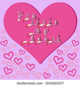 you stole my heart text for love background concept
