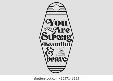 You Are Strong, Beautiful and  Brave vector