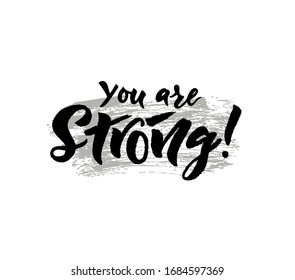 You are strong brush calligraphy phrase on spot. Hand drawn inspirational quote. Vector illustration. Isolated. For card, flyer, logo, banner, web poster, print. Fitness winner concept.