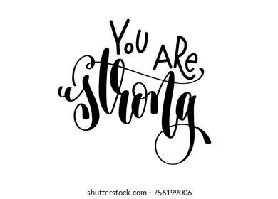 you are strong - hand lettering inscription, motivation and inspiration positive quote, calligraphy vector illustration