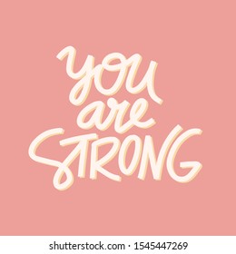 You are strong lettering vector illustration. Motivational life slogan phrase on pink background. Feminism slogan. Pink Background.