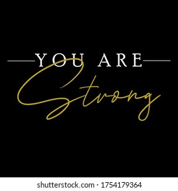 
You are strong slogan graphic vector print lettering for t shirt print design