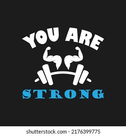 you are strong typography design for print t shirt