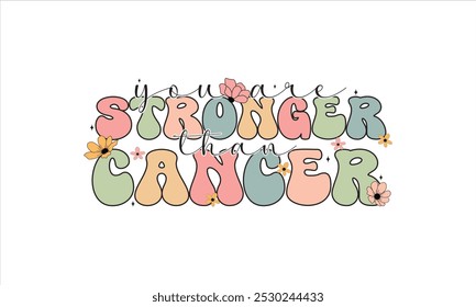 You Are Stronger Than Cancer Sublimation T-Shirt Design