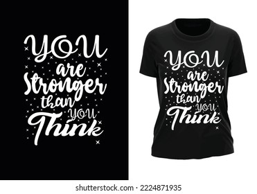 You are stronger than you think best t shirt design