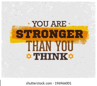 You Are Stronger Than You Think Creative Motivation Quote. Vintage Typography Vector Illustration