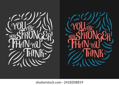 You Are Stronger Than you Think .. Ideal For Photo, canvas , tshirt , Stickers and so on