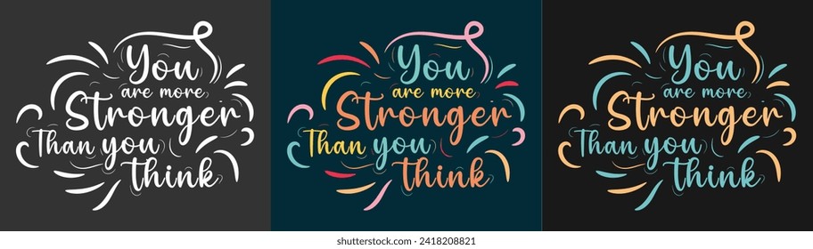 You Are Stronger Than you Think .. Ideal For Photo, canvas , tshirt , Stickers and so on