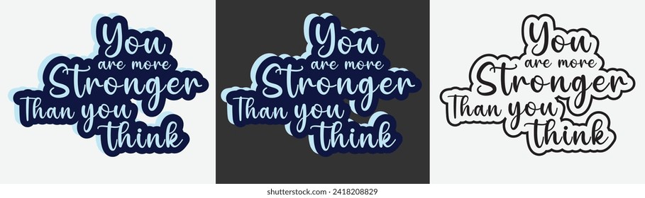 You Are Stronger Than you Think .. Ideal For Photo, canvas , tshirt , Stickers and so on