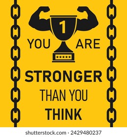 "You are stronger than you think" inspirational quote with biceps muscle symbol. Bodybuilder and weightlifter arms sign. Perfect for bodybuilding and fitness clubs