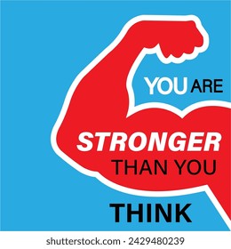 "You are stronger than you think" inspirational quote with biceps muscle symbol. Bodybuilder and weightlifter arms sign. Perfect for bodybuilding and fitness clubs